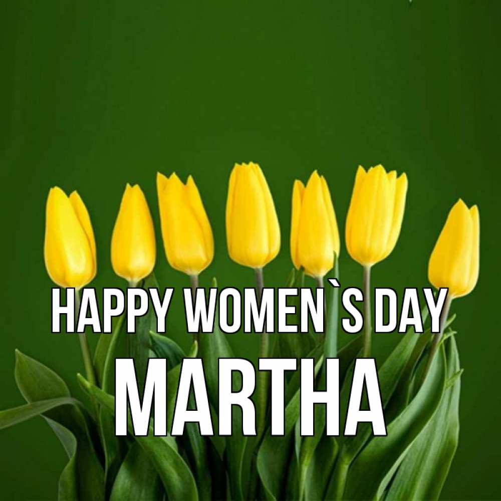 Greetings card с именем, Martha happy women`s day желтого цвета 3 Greetings with text for free download 